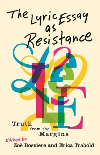 The Lyric Essay as Resistance Truth from the Margins