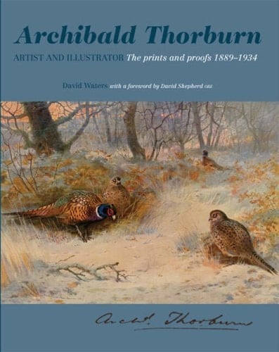 Archibald Thorburn Artists and Illustrator The Prints and Proofs 1889-1934
