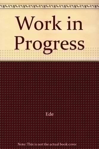 Work in Progress