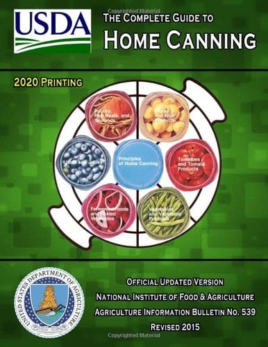 The Complete Guide to Home Canning Current Printing | Official U. S. Department of Agriculture Information Bulletin No. 539 (Revised 2015)