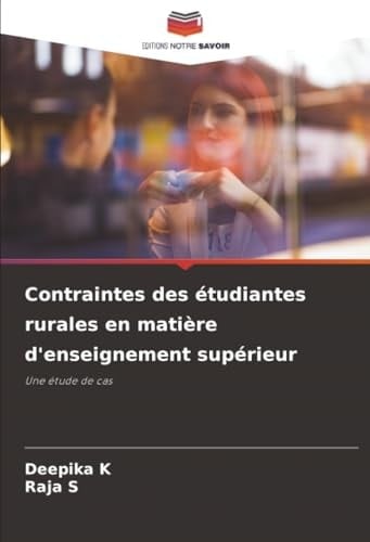 Contraintes des étudiantes rurales en matière d'enseignement supérieur: Une étude de cas (French Edition)