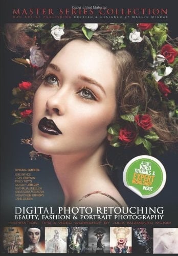 DIGITAL PHOTO RETOUCHING: Beauty, Fashion and Portrait Photography Inspiration, Tips and Video Workshop by Julia Kuzmenko
