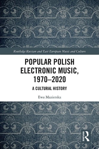 Popular Polish Electronic Music, 1970–2020