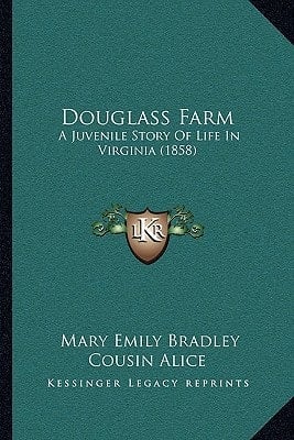 Douglass Farm: A Juvenile Story Of Life In Virginia (1858)
