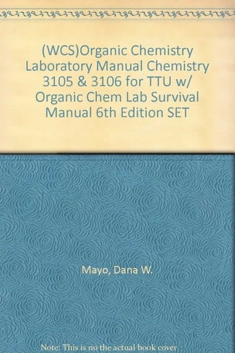 (WCS)Organic Chemistry Laboratory Manual Chemistry 3105 & 3106 for TTU w/ Organic Chem Lab Survival Manual 6th Edition SET
