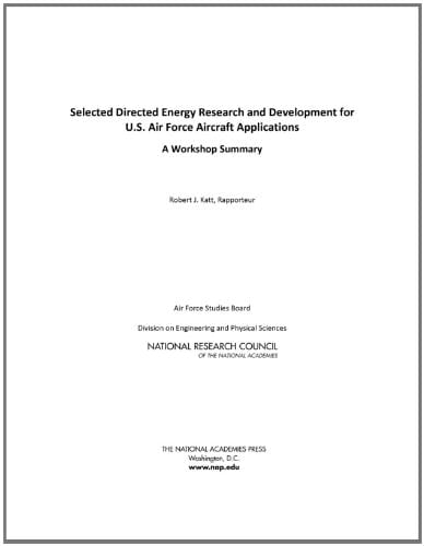 Selected Directed Energy Research and Development for U.S. Air Force Aircraft Applications A Workshop Summary