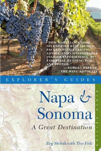 Explorer's Guide Napa & Sonoma: A Great Destination (Ninth Edition) (Explorer's Great Destinations)