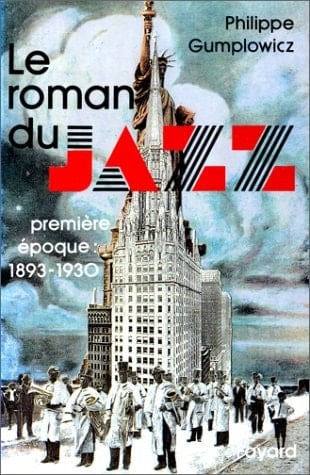 Le roman du jazz: Première époque, 1893-1930