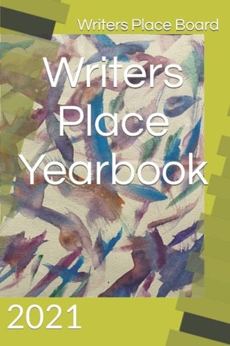 Writers Place Yearbook: 2021