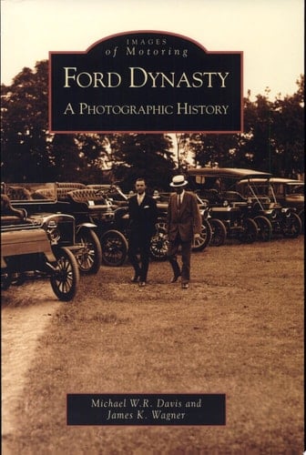 Ford Dynasty A Photographic History