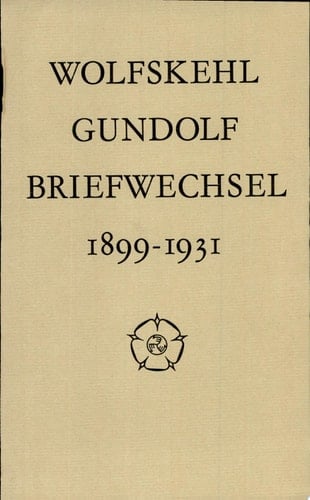 Karl und Hanna Wolfskehl, Briefwechsel mit Friedrich Gundolf, 1899-1931