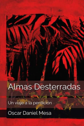 Almas Desterradas: Un viaje a la perdición (Spanish Edition)