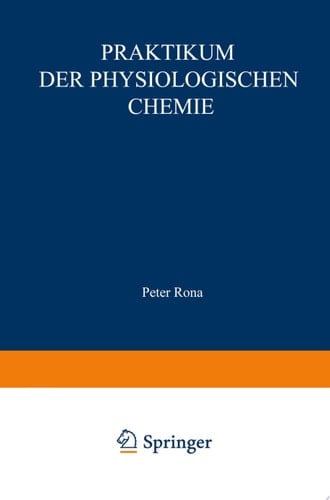 Praktikum der physiologischen Chemie Erster Teil. Fermentmethoden