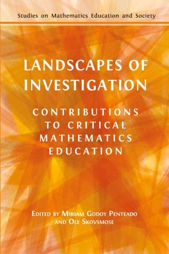 Landscapes of investigation: contributions to critical mathematics education
