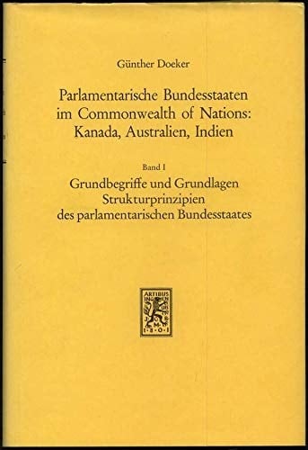 Parlamentarische Bundesstaaten im Commonwealth of Nations, Kanada, Australien, Indien: Grundbegriffe und Grundlagen, Strukturprinzipien des parlamentarischen Bundesstaates