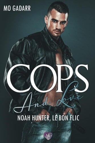 COPS and love Noah Hunter, le bon flic: Action et romance au sein d'une fratrie de policiers ! (French Edition)