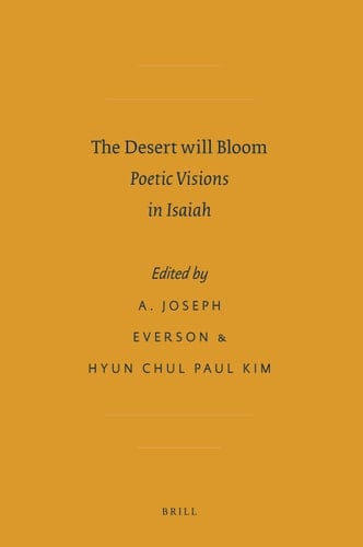 The Desert Will Bloom Poetic Visions in Isaiah