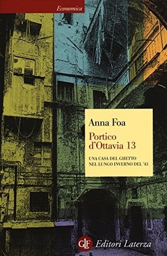 Portico d'Ottavia 13 una casa del ghetto nel lungo inverno del '43