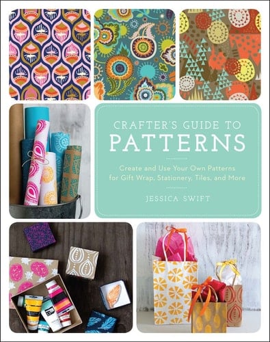 The Crafter's Guide to Patterns How to Create and Use Your Designs