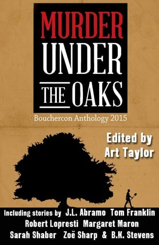 Murder Under the Oaks Bouchercon Anthology 2015