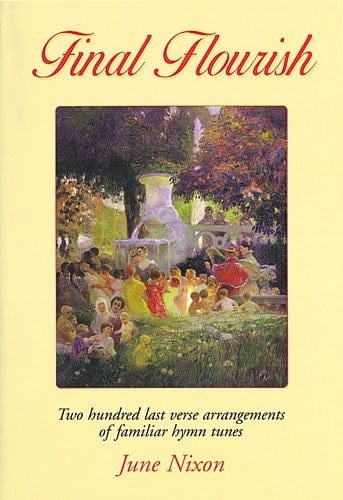 Final Flourish: Two Hundred Last Verse Arrangements of Familiar Hymn Tunes