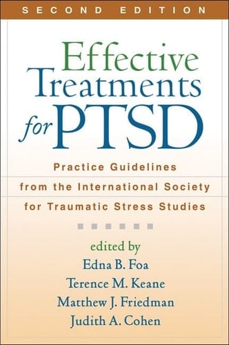 Effective Treatments for PTSD Practice Guidelines from the International Society for Traumatic Stress Studies