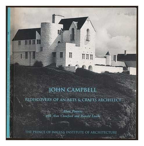 John Campbell Rediscovery of an Arts & Crafts Architect