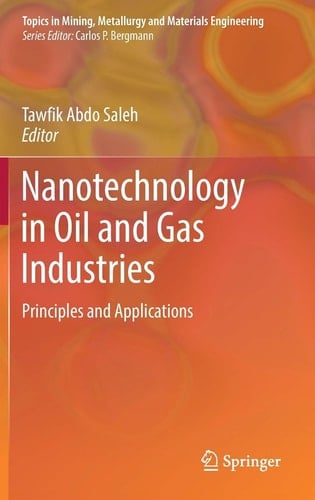 Nanotechnology in Oil and Gas Industries Principles and Applications