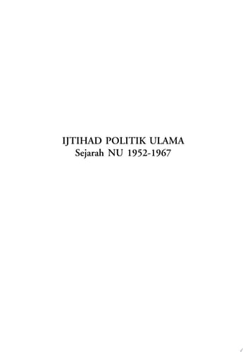 Ijtihad Politik Ulama ; Sejarah NU 1952-1967