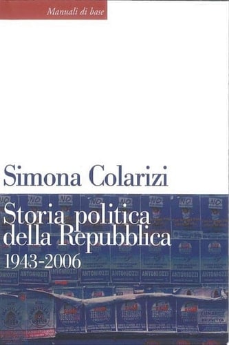 Storia politica della Repubblica. 1943-2006 Partiti, movimenti e istituzioni.