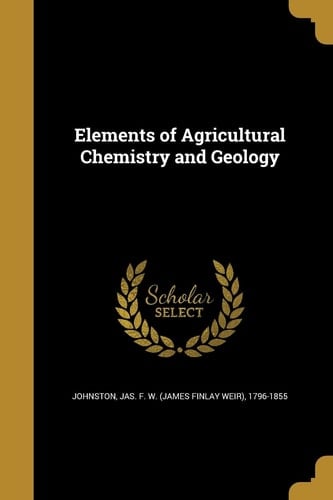Elements of Agricultural Chemistry and Geology