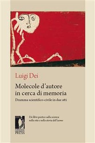 Molecole d’autore in cerca di memoria: dramma scientifico-civile in due atti (Italian Edition)