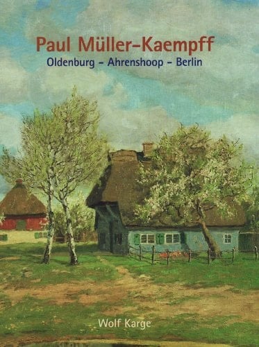 Paul Müller-Kaempff 1861 Oldenburg--Ahrenshoop--Berlin 1941