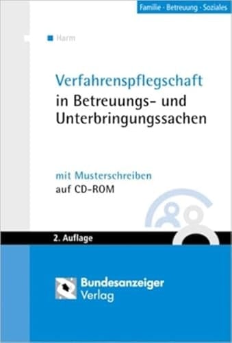 Verfahrenspflegschaft in Betreuungs- und Unterbringungssachen - ein Leitfaden mit Musterschreiben ; [mit CD-ROM]