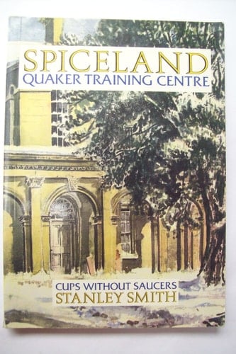 Spiceland Quaker Training Centre, 1940-1946 Cups Without Saucers