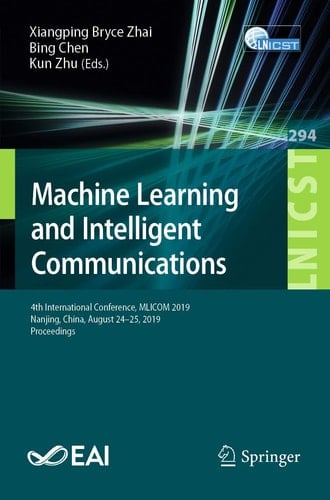 Machine Learning and Intelligent Communications 4th International Conference, MLICOM 2019, Nanjing, China, August 24–25, 2019, Proceedings