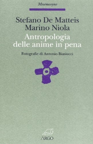 Antropologia delle anime in pena il resto della storia : un culto del Purgatorio