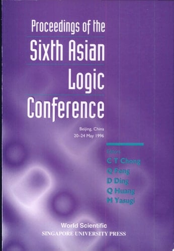 Proceedings of the Sixth Asian Logic Conference Beijing, China, 20-24 May 1996