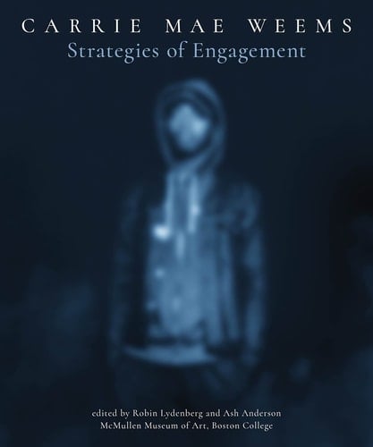 Carrie Mae Weems Strategies of Engagement