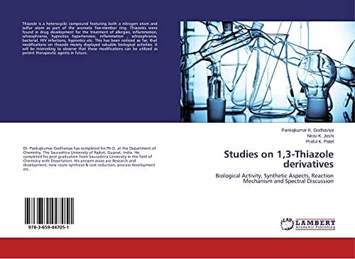 Studies on 1,3-Thiazole Derivatives Biological Activity, Synthetic Aspects, Reaction Mechanism and Spectral Discussion