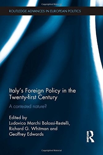 Italy's Foreign Policy in the Twenty-first Century A Contested Nature?