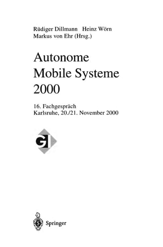 Autonome Mobile Systeme 2000 16. Fachgespräch Karlsruhe, 20./21. November 2000