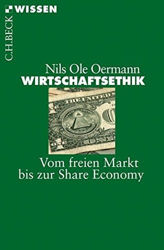 Wirtschaftsethik vom freien Markt bis zur Share Economy