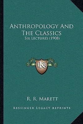 Anthropology And The Classics: Six Lectures (1908)