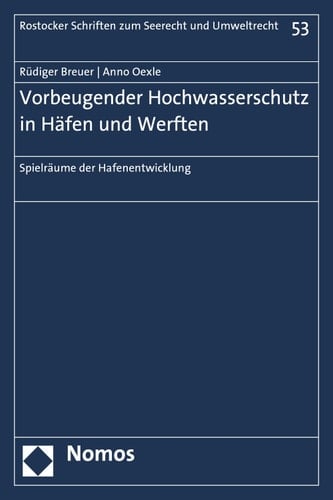 Vorbeugender Hochwasserschutz in Häfen und Werften Spielräume der Hafenentwicklung