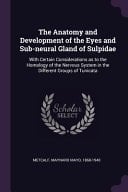 The Anatomy and Development of the Eyes and Sub-Neural Gland of Sulpidae With Certain Considerations As to the Homology of the Nervous System in the Different Groups of Tunicata