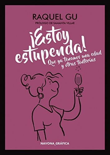 ¡Estoy estupenda! que ya tenemos una edad y otras tonterías