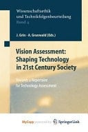 Vision Assessment Shaping Technology in 21st Century Society