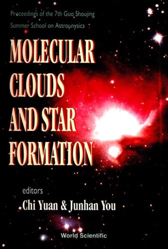 Molecular Clouds and Star Formation Proceedings of the 7th Guo Shoujing Summer School on Astrophysics