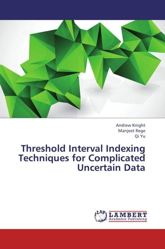 Threshold Interval Indexing Techniques for Complicated Uncertain Data